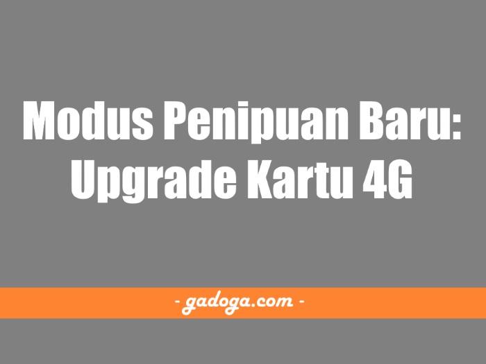 penipuan upgrade tukar ganti kartu 4g